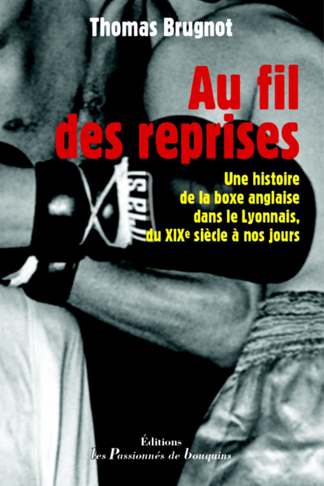 « Au Fil des Reprises » l’histoire de la boxe anglaise à Lyon